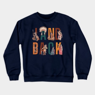 Landback - Native American Indians Campaign Crewneck Sweatshirt